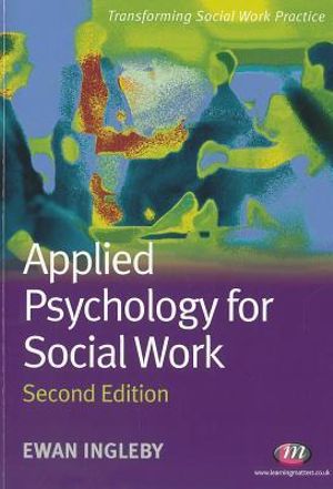 Applied Psychology for Social Work : Transforming Social Work Practice Series   - Ewan Ingleby