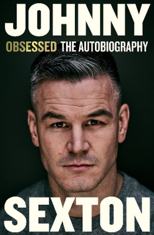 Obsessed : The Autobiography - Johnny Sexton