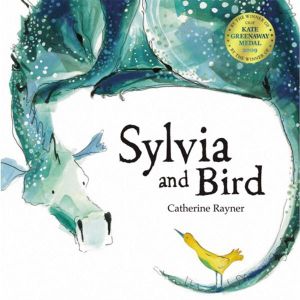 Sylvia and Bird : Little Tiger Press Picture Book - Catherine Rayner