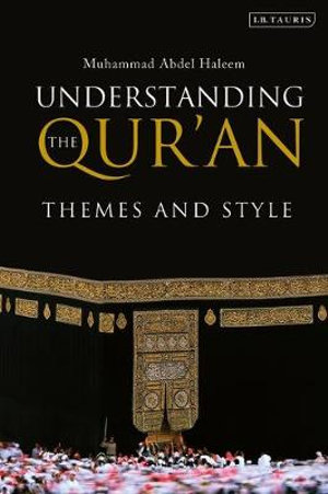 Understanding the Qur'an : Themes and Style - Muhammad Abdel Haleem