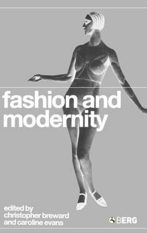 Fashion and Modernity - Caroline Evans