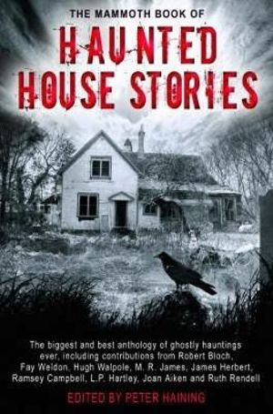 The Mammoth Book of Haunted House Stories : Mammoth Books - Peter Haining