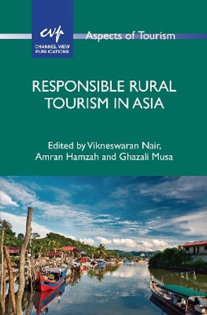 Responsible Rural Tourism in Asia : Aspects of Tourism - Vikneswaran Nair