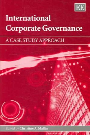 International Corporate Governance : A Case Study Approach - Christine A. Mallin