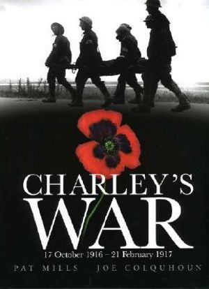 Charley's War (Vol 3) - 17 October 1916 - 21 February 1917 : Charley's War - Pat Mills