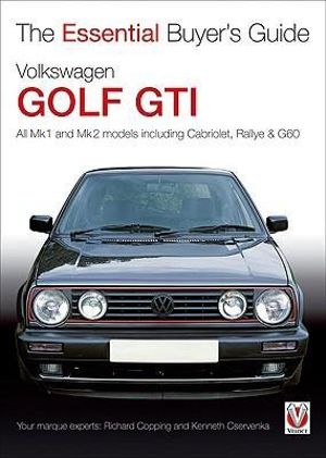 Volkswagen Golf GTI : The Essential Buyer's Guide - Kenneth Cservenka