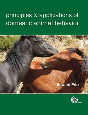 Principles and Applications of Domestic Animal Behavior : Cabi - Edward O Price