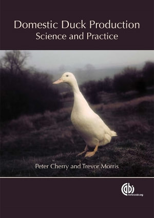 Domestic Duck Production : Science and Practice - Peter Cherry