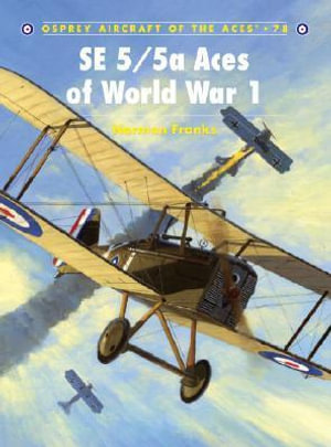 SE 5/5a Aces of World War I : Aircraft of the Aces - Norman Franks