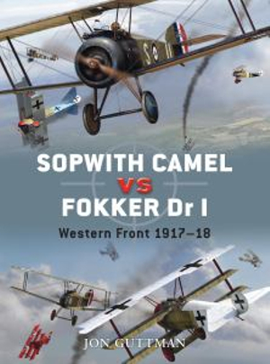 Sopwith Camel vs Fokker Dr I : Western Front 1917-18 - Jon Guttman