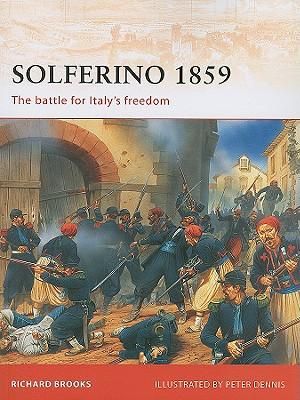 Solferino 1859 : The battle for Italy's Freedom - Richard Brooks