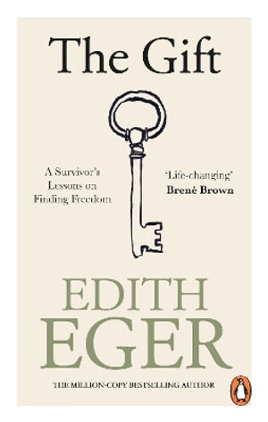 The Gift : 12 Lessons to Save Your Life - Edith Eger