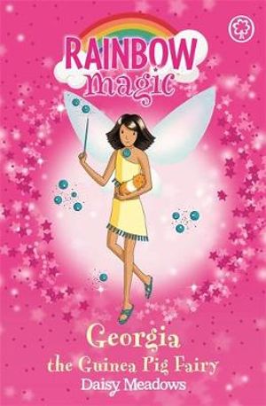 Georgia the Guinea Pig Fairy : The Pet Keeper Fairies : The Rainbow Magic Series : Book 31 - Daisy Meadows