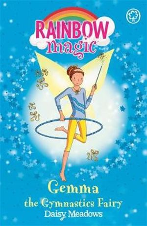 Gemma the Gymnastic Fairy : The Sporty Fairies : The Rainbow Magic Series  : Book 63  - Daisy Meadows