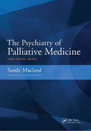 The Psychiatry of Palliative Medicine : The Doctor's Companion to the Classics, V. 2 - Sandy MacLeod