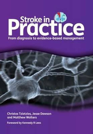 Stroke in Practice : From Diagnosis to Evidence-Based Management - Christos Tziotzios