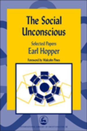 The Social Unconscious : Selected Papers - Malcolm Pines