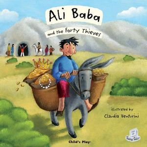 Ali Baba and the Forty Thieves : Flip-up Fairy Tales - Claudia Venturini