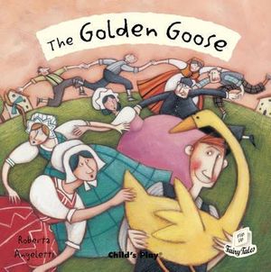 The Golden Goose : Flip-up Fairy Tales - Roberta Angeletti