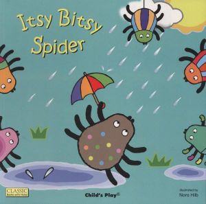 Itsy Bitsy Spider : Classic Books with Holes - Nora Hilb