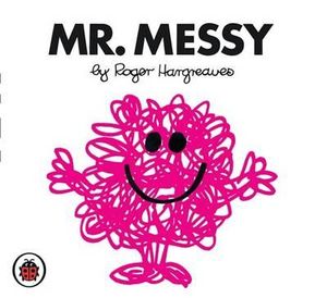 Mr Messy : Mr. Men Series - Roger Hargreaves