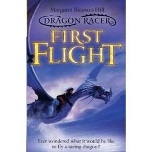 First Flight : Dragon Racer - Margaret Bateson-Hill