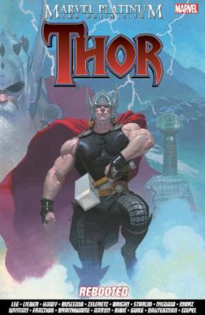 Marvel Platinum : The Definitive Thor Rebooted - Stan Lee