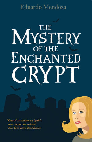 The Mystery of the Enchanted Crypt - Eduardo Mendoza