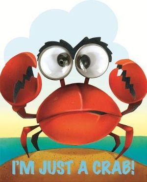 I'm Just a Little Crab : Googley-Eyed Board Books - Charles E. Reasoner