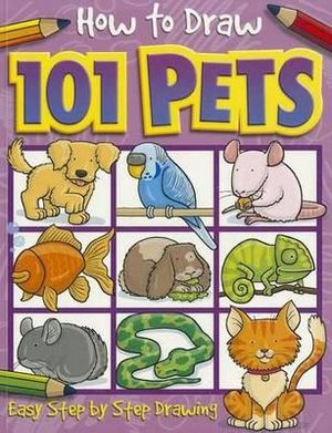 How to Draw 101 Pets by Dan Green, How to Draw 101, 9781846667763