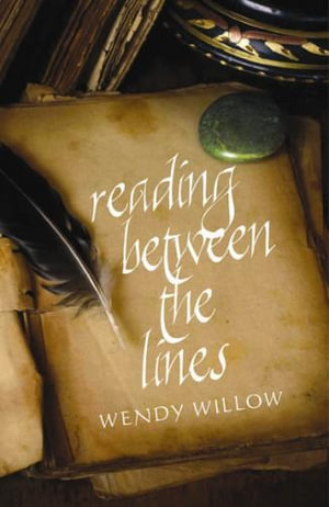 Reading Between The Lines - A Peek into the Secret World of a Palm Reader - Wendy Willow