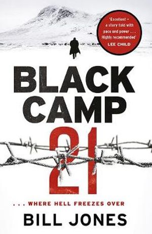 Black Camp 21 : Where Hell Freezes Over - Bill Jones