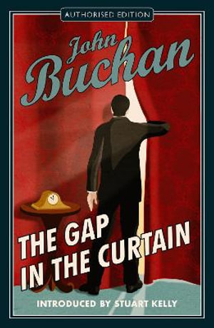 The Gap in the Curtain : Authorised Edition - John Buchan