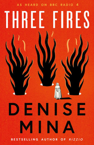 Three Fires : As Heard on BBC Radio 4 - Denise Mina