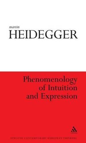 Phenomenology of Intuition and Expression : Theory of Philosophical Concept Formation - Martin Heidegger