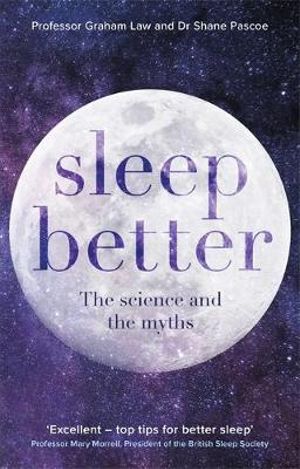 Sleep Better : The Science And The Myths - Graham Law