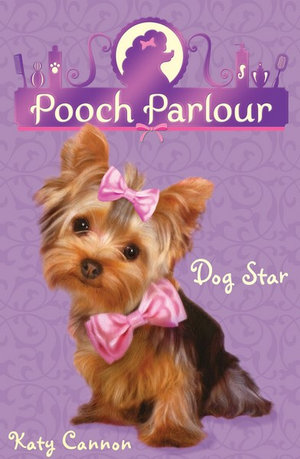 Dog Star : Pooch Parlour : Book 2 - Katy Cannon