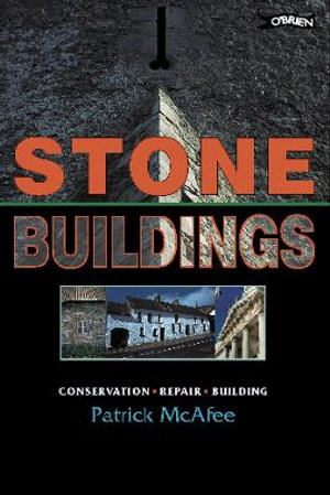 Stone Buildings : Conservation. Restoration. History - Pat McAfee