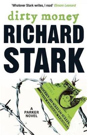 Dirty Money : A Parker Novel - Richard Stark