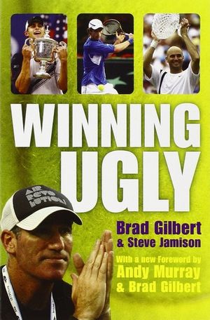 Winning Ugly - Brad Gilbert