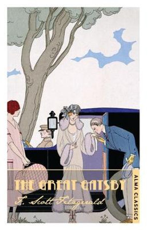 The Great Gatsby : The F. Scott Fitzgerald Collection - Scott F. Fitzgerald