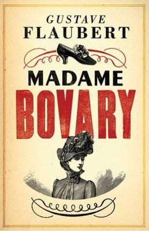 Madame Bovary : Evergreens - Gustave Flaubert