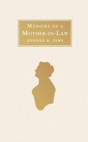 Memoirs of a Mother-in-Law - George R. Sims