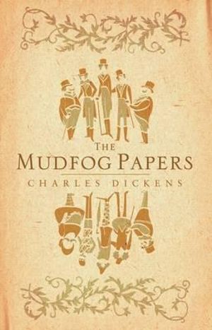 Mudfog Papers - Charles Dickens