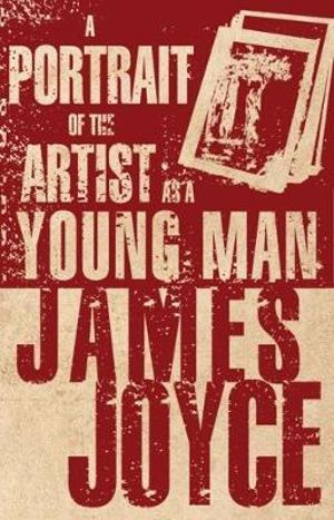 The Portrait of the Artist as a Young Man : Alma Classics - Joyce James