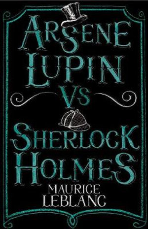 Arsene Lupin vs Sherlock Holmes : Alma Junior Classics - Maurice Leblanc