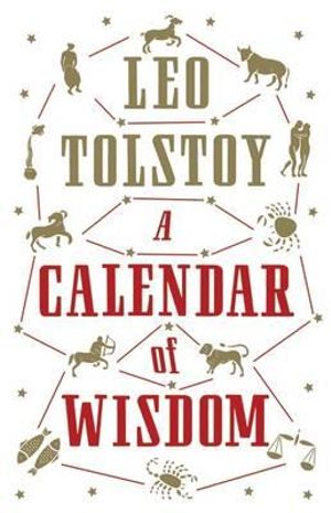 A Calendar of Wisdom : Alma Classics - Leo Tolstoy