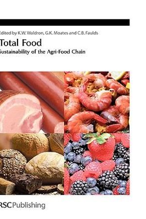 Total Food : Sustainability of the Agri-Food Chain - Keith Waldron