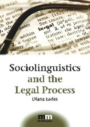 Sociolinguistics and the Legal Process : MM Textbooks - Diana Eades