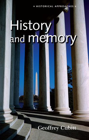 History and memory : Historical Approaches - Geoffrey Cubitt